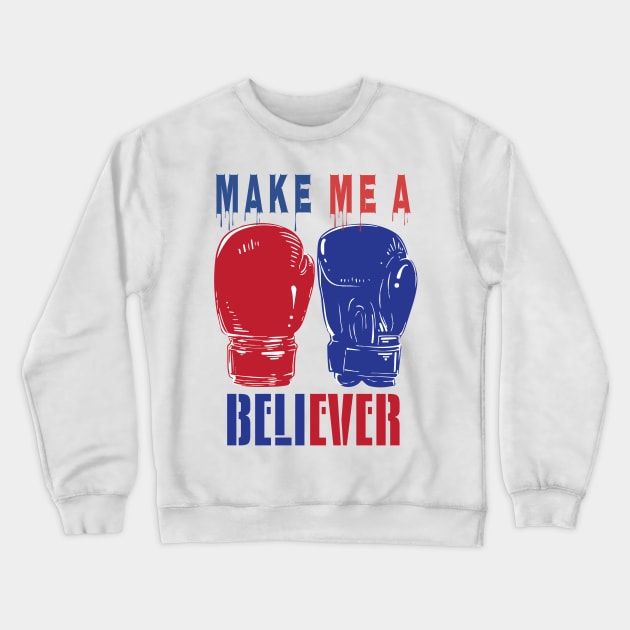 Make Me A Believer Crewneck Sweatshirt by M2M